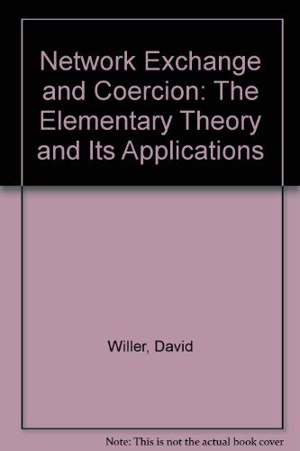 Stock image for Networks, Exchange and Coercion : The Elementary Theory and Its Applications for sale by Better World Books