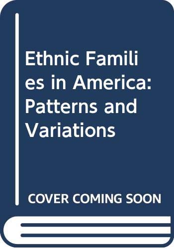 Beispielbild fr Ethnic families in America: Patterns and variations zum Verkauf von Wonder Book