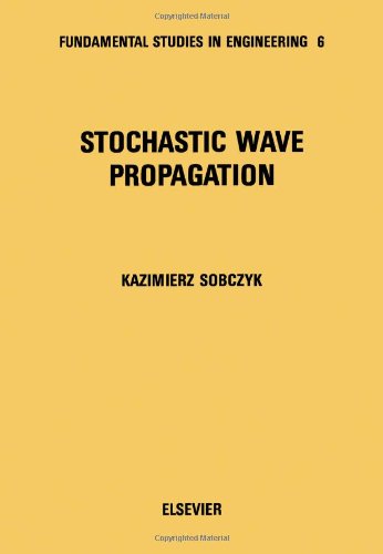 Beispielbild fr Stochastic Wave Propagation (Fundamental Studies in Engineering 6) zum Verkauf von Zubal-Books, Since 1961