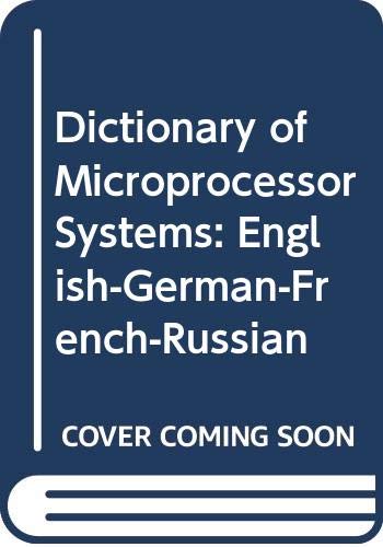 9780444996459: English-German-French-Russian (Dictionary of Microprocessor Systems)