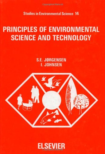Stock image for Principles of environmental science and technology, Volume 14 (Studies in Environmental Science) for sale by Zubal-Books, Since 1961