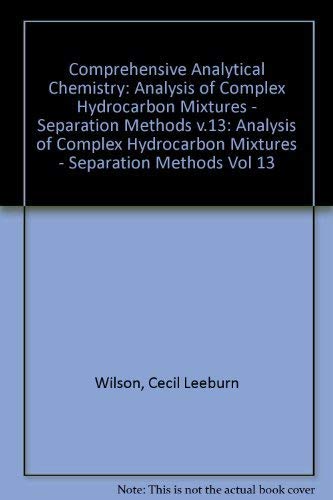 Stock image for Comprehensive Analytical Chemistry : Analysis of Complex Hydrocarbon Mixtures for sale by Better World Books