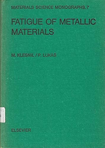 9780444997623: Fatigue of metallic materials (Materials science monographs)