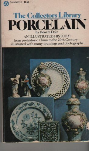 Beispielbild fr Porcelain: From China to Art Nouveau - origins and methods, forms and patterns of the great manufacturers and masters (The collectors library) zum Verkauf von Better World Books