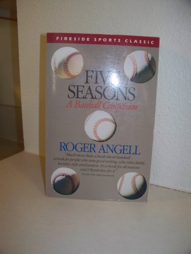 Beispielbild fr Roger Angell's Five seasons: A baseball companion zum Verkauf von Once Upon A Time Books