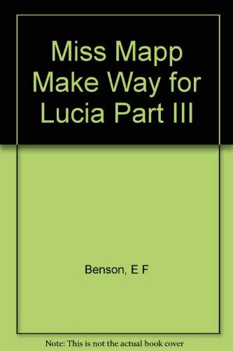 Imagen de archivo de Miss Mapp Make Way for Lucia Part III a la venta por Better World Books