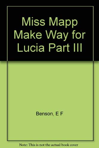 Stock image for Miss Mapp Make Way for Lucia Part III for sale by Better World Books