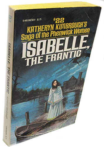 9780445042384: ISABELLE, the Frantic #22 Saga of the Phenwick Women