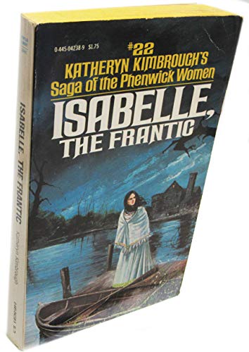 Stock image for ISABELLE, the Frantic #22 Saga of the Phenwick Women for sale by Better World Books: West