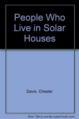 People Who Live in Solar Houses (9780445044418) by Chester Davis