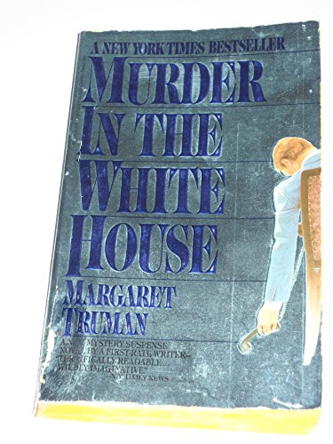 Beispielbild fr Murder In The White House zum Verkauf von Grants Books