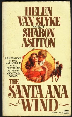 The Santa Ana Wind. (9780445046870) by Helen Van Slyke; Sharon Ashton