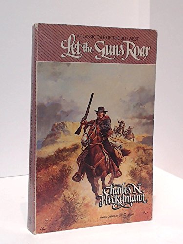 9780445086098: Let The Guns Roar [Taschenbuch] by Heckelmann, Charles N.