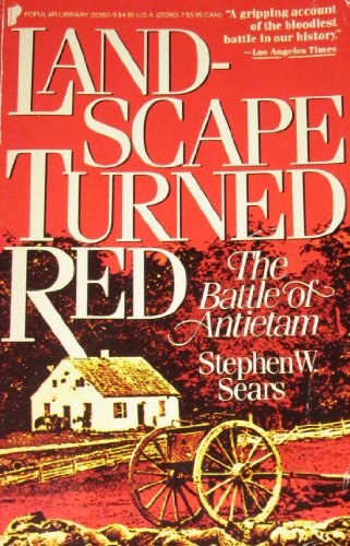 Landscape Turned Red: The Battle of Antletam (9780445202627) by Sears, Stephen W.