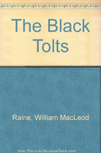 The Black Tolts (9780445203228) by Raine, William MacLeod