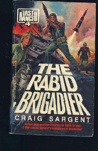 Last Ranger: The Rabid Brigadier - Book #4