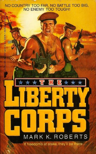 The Liberty Corps (9780445204768) by Roberts, Mark