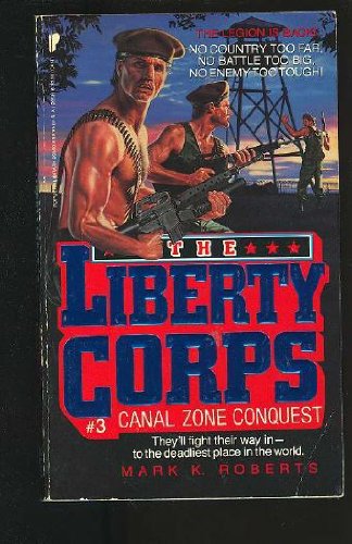 Canal Zone Conquest (Liberty Corps, No 3)