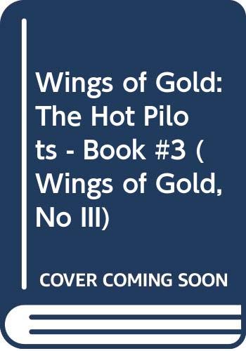 Stock image for Wings of Gold (The Hot Pilots - Book III) for sale by Faith In Print