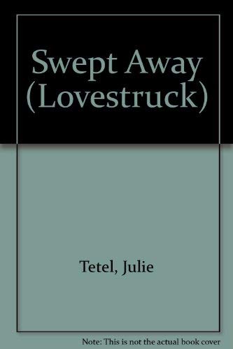 Swept Away (Lovestruck) (9780445209220) by Tetel, Julie