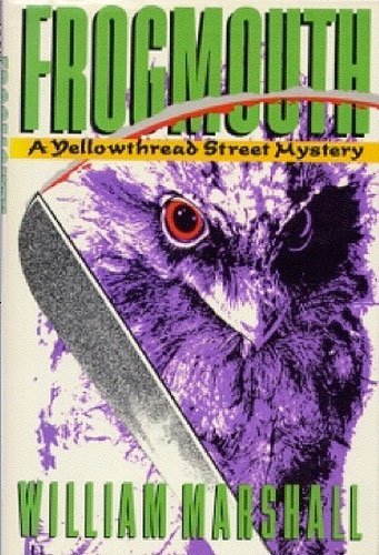 Frogmouth (Yellowthread Street Mysteries, No. 12) - William Leonard Marshall