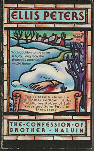 Imagen de archivo de The confession of Brother Haluin : the fifteenth chronicle of Brother Cadfael, of the Benedictine Abbey of Saint Peter and Saint Paul, at Shrewsbury a la venta por Wonder Book