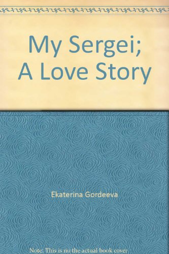 9780446165334: My Sergei; A Love Story