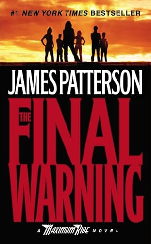 9780446194051: The Final Warning (A Maximum Ride Novel)