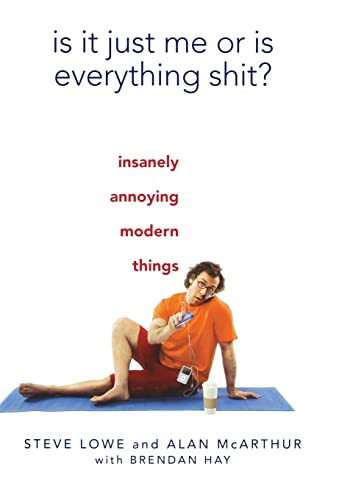Imagen de archivo de Is It Just Me or Is Everything Shit?: Insanely Annoying Modern Things a la venta por BookHolders
