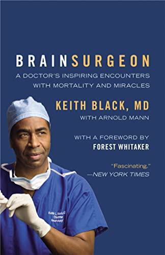 Brain Surgeon: A Doctor's Inspiring Encounters with Mortality and Miracles (9780446198141) by Black MD, Keith; Mann, Arnold