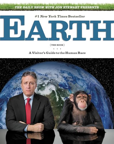 Imagen de archivo de The Daily Show with Jon Stewart Presents Earth (The Book): A Visitor's Guide to the Human Race a la venta por Gulf Coast Books