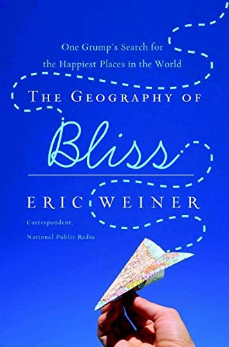Imagen de archivo de The Geography of Bliss: One Grump's Search for the Happiest Places in the World a la venta por ThriftBooks-Dallas