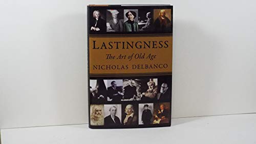 Imagen de archivo de Lastingness : The Art of Old Age a la venta por Better World Books: West