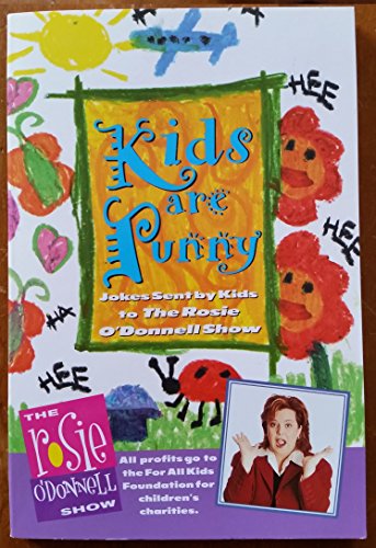 Kids are Punny: Jokes Sent by Kids to the Rosie O'Donnell Show (9780446222181) by O'Donnell, Rosie; Lucky Charms Entertainment Inc.