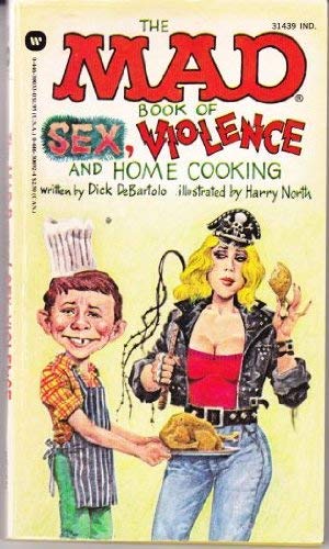 Stock image for The Mad Book of Sex Violence and Home Cooking for sale by ThriftBooks-Atlanta