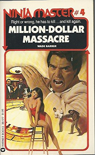 Stock image for Ninja Master #4: Million-Dollar Massacre for sale by SecondSale