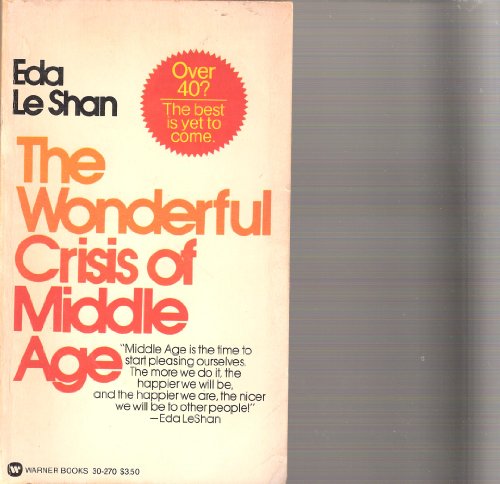 9780446302708: The Wonderful Crisis of Middle Age : Some Personal Reflections