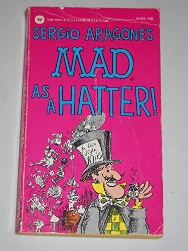 Mad as a Hatter! (9780446304269) by Aragones, Sergio