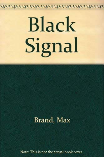 Black Signal (9780446305150) by Brand, Max; Faust, Frederick Schiller