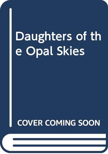 Stock image for Daughters of the Opal Skies for sale by ThriftBooks-Atlanta