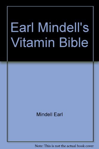 Beispielbild fr Earl Mindell's Vitamin Bible zum Verkauf von Better World Books