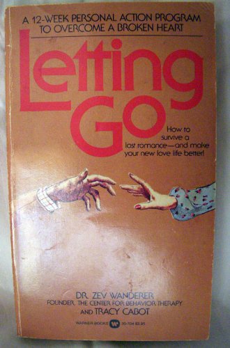 Beispielbild fr Letting Go: A Twelve Week Personal Action Program to Overcome a Broken Heart zum Verkauf von 2Vbooks