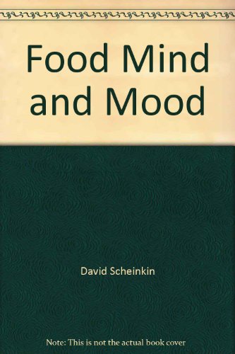 Beispielbild fr Food, Mind and Mood: How the Things You Eat Affect the Way You Feel, and What You Can Do About It zum Verkauf von Foggypaws