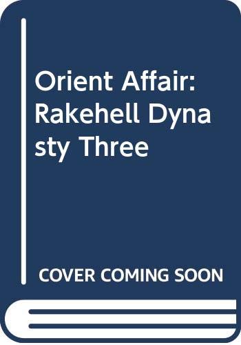 9780446307710: Orient Affair: Rakehell Dynasty Three