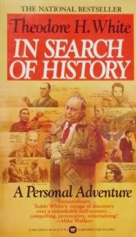 In Search of History: A Personal Adventure (9780446308144) by Theodore H. White