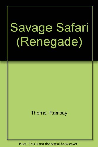 Beispielbild fr Renegade: Savage Safari - Book #27 zum Verkauf von ThriftBooks-Atlanta