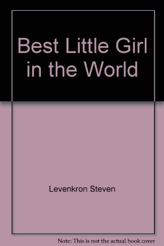 9780446309967: Best Little Girl in the World by Levenkron Steven