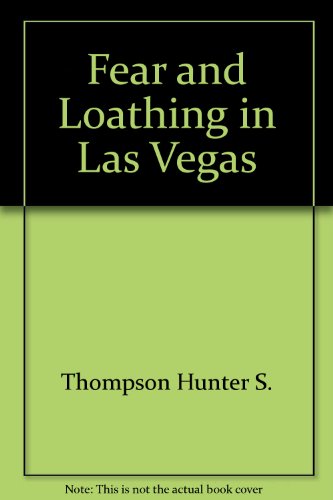 9780446310307: Fear and loathing in Las Vegas: A savage journey to the heart of the American dream