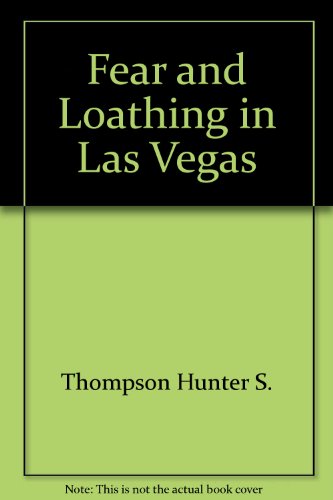 Imagen de archivo de Fear and loathing in Las Vegas: A savage journey to the heart of the American dream a la venta por ThriftBooks-Atlanta