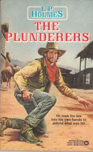 The Plunderers (9780446310697) by Holmes, L. P.